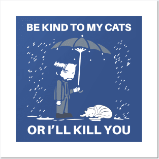 Be kind to my cats Posters and Art